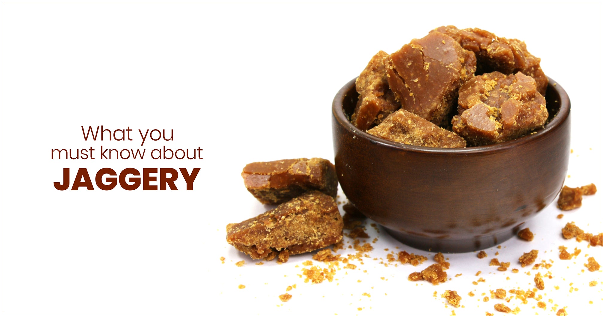 Everything You Need To Know About Jaggery Benefits