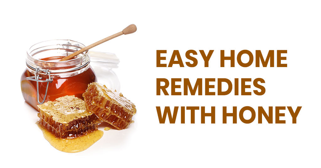 Quick and Easy Home Remedies with Honey