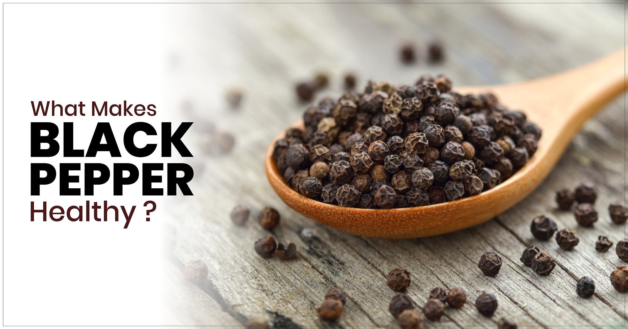 Health Benefits of Black Pepper